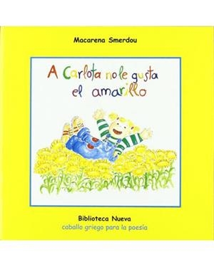 A CARLOTA NO LE GUSTA EL AMARILLO | 9788497423977 | SMERDOU,MACARENA | Libreria Geli - Librería Online de Girona - Comprar libros en catalán y castellano