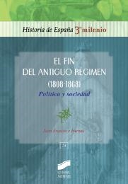 EL FIN DEL ANTIGUO REGIMEN(1808-1868)POLITICA Y SOCIEDAD | 9788497565158 | FUENTES ARAGONES,JUAN FRANCISCO | Libreria Geli - Librería Online de Girona - Comprar libros en catalán y castellano