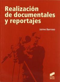 REALIZACION DE DOCUMENTALES Y REPORTAJES | 9788497566445 | BARROSO,JAIME | Libreria Geli - Librería Online de Girona - Comprar libros en catalán y castellano