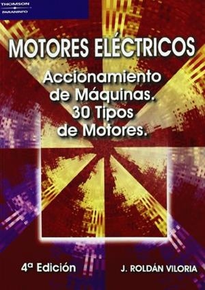 MOTORES ELECTRICOS.ACCIONAMIENTO DE MAQUINAS.30 TIPOS DE... | 9788428329019 | ROLDAN VILORIA,JOSE | Llibreria Geli - Llibreria Online de Girona - Comprar llibres en català i castellà
