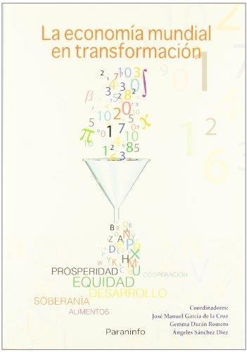 LA ECONOMIA MUNDIAL EN TRANSFORMACION | 9788428380980 | GARCIA DE LA CRUZ,JOSE MANUEL/DURAN ROMERO,GEMMA | Libreria Geli - Librería Online de Girona - Comprar libros en catalán y castellano