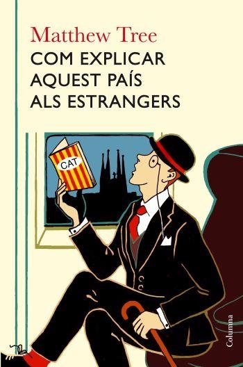 COM EXPLICAR AQUEST PAIS ALS ESTRANGERS | 9788466413596 | TREE,MATTHEW | Libreria Geli - Librería Online de Girona - Comprar libros en catalán y castellano