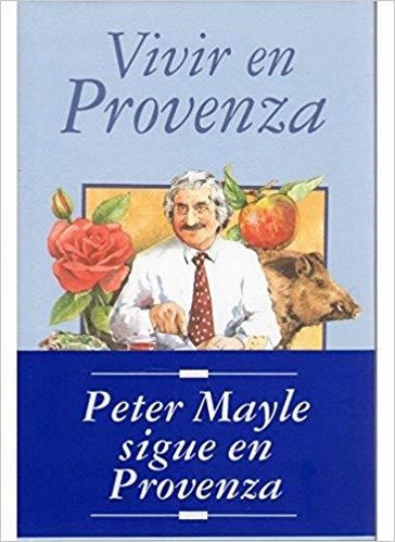 VIVIR EN PROVENZA(2ª EDICION) | 9788428209557 | MAYLE,PETER | Libreria Geli - Librería Online de Girona - Comprar libros en catalán y castellano