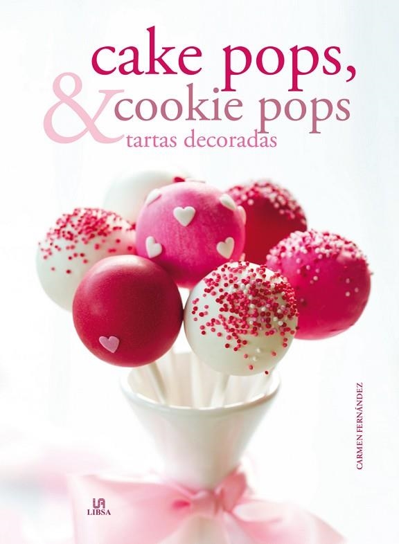 CAKE POPS & COOKIE POPS (TARTAS DECORADAS) | 9788466226530 | FERNÁNDEZ,CARMEN | Libreria Geli - Librería Online de Girona - Comprar libros en catalán y castellano