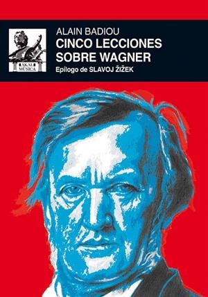 CINCO LECCIONES SOBRE WAGNER | 9788446037477 | BADIOU,ALAIN | Libreria Geli - Librería Online de Girona - Comprar libros en catalán y castellano