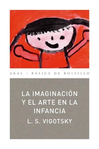 LA IMAGINACION Y EL ARTE EN LA INFANCIA | 9788446020837 | VIGOTSKY,LEV SEMENOVICH | Libreria Geli - Librería Online de Girona - Comprar libros en catalán y castellano