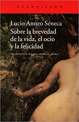 SOBRE LA BREVEDAD DE LA VIDA,EL OCIO Y LA FELICIDAD | 9788415689645 | SENECA,LUCIO ANNEO | Libreria Geli - Librería Online de Girona - Comprar libros en catalán y castellano