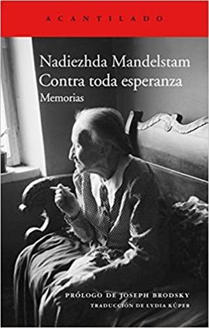 CONTRA TODA ESPERANZA.MEMORIAS | 9788415689102 | MANDELSTAM,NADIEZHDA | Llibreria Geli - Llibreria Online de Girona - Comprar llibres en català i castellà
