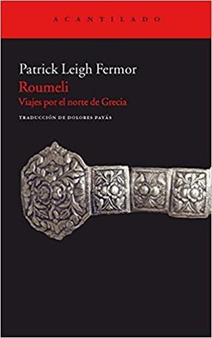 ROUMELI.VIAJES POR EL NORTE DE GRECIA | 9788415277255 | FERMOR,PATRICK LEIGH | Llibreria Geli - Llibreria Online de Girona - Comprar llibres en català i castellà