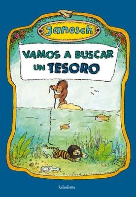 VAMOS A BUSCAR UN TESORO | 9788492608621 | JANOSCH | Libreria Geli - Librería Online de Girona - Comprar libros en catalán y castellano