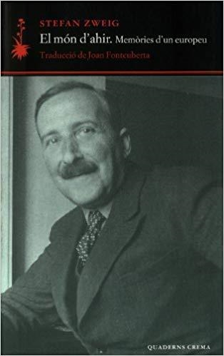 EL MON D'AHIR.MEMORIES D'UN EUROPEU | 9788477273356 | ZWEIG,STEFAN | Libreria Geli - Librería Online de Girona - Comprar libros en catalán y castellano
