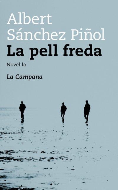 LA PELL FREDA | 9788495616258 | SANCHEZ PIÑOL,ALBERT | Llibreria Geli - Llibreria Online de Girona - Comprar llibres en català i castellà