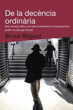 DE LA DECENCIA ORDINARIA | 9788492440993 | BEGOUT,BRUCE | Llibreria Geli - Llibreria Online de Girona - Comprar llibres en català i castellà