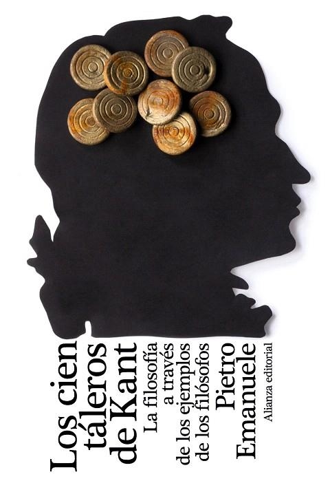 LOS CIEN TÁLEROS DE KANT.LA FILOSOFÍA A TRAVÉS DE LOS EJEMPLOS DE LOS FILÓSOFOS | 9788420669502 | EMANUELE,PIETRO | Llibreria Geli - Llibreria Online de Girona - Comprar llibres en català i castellà