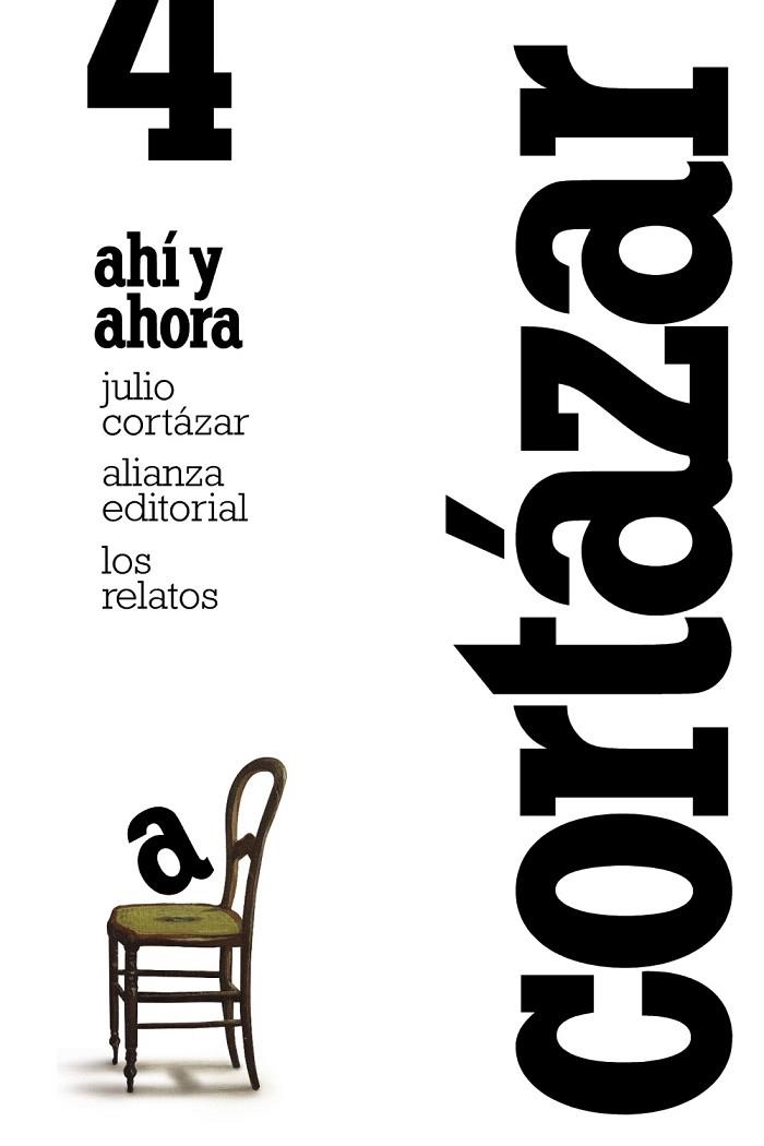 LOS RELATOS-4.AHÍ Y AHORA  | 9788420609386 | CORTÁZAR,JULIO | Llibreria Geli - Llibreria Online de Girona - Comprar llibres en català i castellà