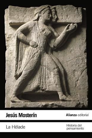 LA HÉLADE.HISTORIA DEL PENSAMIENTO | 9788420674544 | MOSTERÍN,JESÚS | Libreria Geli - Librería Online de Girona - Comprar libros en catalán y castellano