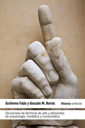 DICCIONARIO DE TÉRMINOS DE ARTE Y ELEMENTOS DE ARQUEOLOGÍA, HERÁLDICA Y NUMISMÁTICA | 9788420608488 | FATÁS,GUILLERMO/BORRÁS,GONZALO M. | Libreria Geli - Librería Online de Girona - Comprar libros en catalán y castellano