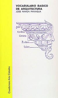 VOCABULARIO BÁSICO DE ARQUITECTURA | 9788437601342 | PANIAGUA, JOSÉ RAMÓN | Libreria Geli - Librería Online de Girona - Comprar libros en catalán y castellano
