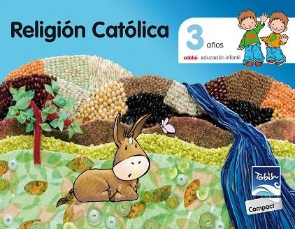 RELIGIÓN CATOLICA 3 AÑOS TOBIH-COMPACT | 9788468309873 | EDEBÉ, OBRA COLECTIVA | Llibreria Geli - Llibreria Online de Girona - Comprar llibres en català i castellà