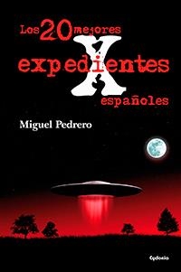 LOS 20 MEJORES EXPEDIENTES X ESPAÑOLES | 9788493806484 | PEDRERO,MIGUEL | Libreria Geli - Librería Online de Girona - Comprar libros en catalán y castellano