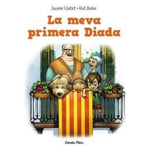 LA MEVA PRIMERA DIADA | 9788415853350 | JAUME CLOTET PLANAS | Llibreria Geli - Llibreria Online de Girona - Comprar llibres en català i castellà