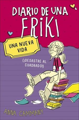 DIARIO DE UNA FRIKI-1.UNA NUEVA VIDA(DESASTRE AL CUADRADO) | 9788490430675 | LOPEZ LOPEZ,ALEX/CAMMANY,ANNA | Llibreria Geli - Llibreria Online de Girona - Comprar llibres en català i castellà