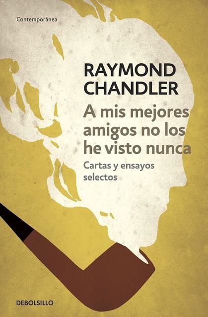 A MIS MEJORES AMIGOS NO LOS HE VISTO NUNCA | 9788490325759 | CHANDLER,RAYMOND | Libreria Geli - Librería Online de Girona - Comprar libros en catalán y castellano