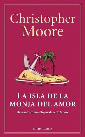 LA ISLA DE LA MONJA DEL AMOR.DELIRANTE,COMO SÓLO PUEDE SERLO MOORE | 9788445001530 | MOORE,CHRISTOPHER | Libreria Geli - Librería Online de Girona - Comprar libros en catalán y castellano
