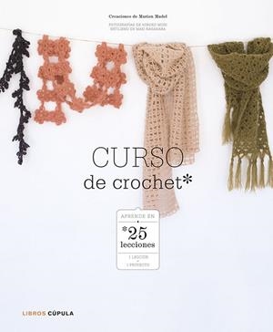 CURSO DE CROCHET.APRENDE EN 25 LECCIONES | 9788448007973 | MADEL,MARION | Libreria Geli - Librería Online de Girona - Comprar libros en catalán y castellano