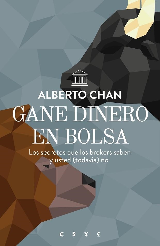 GANE DINERO EN BOLSA.LOS SECRETOS QUE LOS BROKERS SABEN Y USTED (TODAVÍA) NO | 9788498753097 | CHAN,ALBERTO | Llibreria Geli - Llibreria Online de Girona - Comprar llibres en català i castellà