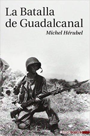 LA BATALLA DE GUADALCANAL | 9788492400133 | HÉRUBEL,MICHEL | Libreria Geli - Librería Online de Girona - Comprar libros en catalán y castellano
