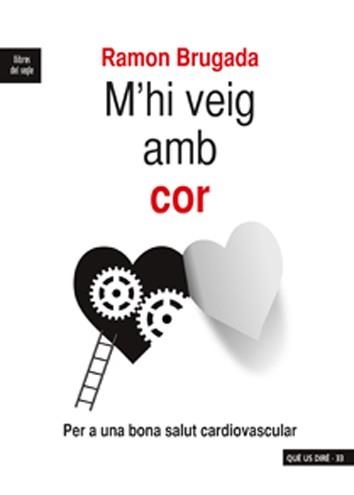 M'HI VEIG AMB COR.PER A UNA BONA SALUT CARDIOVASCULAR | 9788489885707 | BRUGADA,RAMON | Libreria Geli - Librería Online de Girona - Comprar libros en catalán y castellano