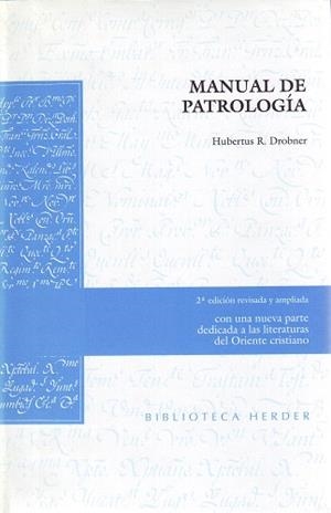 MANUAL DE PATROLOGIA (2 ED.) | 9788425422232 | DROBNER,H.R./MARTINEZ DE LAPERA,A. (TR.) | Llibreria Geli - Llibreria Online de Girona - Comprar llibres en català i castellà