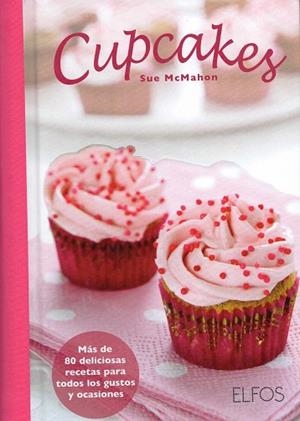 CUPCAKES.MÁS DE 80 DELICIOSAS RECETAS PARA TODOS LOS GUSTOS Y OCASIONES | 9788484233978 | MCMAHON,SUE | Libreria Geli - Librería Online de Girona - Comprar libros en catalán y castellano