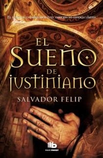 EL SUEÑO DE JUSTINIANO | 9788498728583 | FELIP,SALVADOR | Libreria Geli - Librería Online de Girona - Comprar libros en catalán y castellano