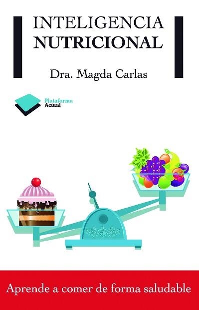 INTELIGENCIA NUTRICIONAL | 9788415115939 | CARLAS,MAGDA | Libreria Geli - Librería Online de Girona - Comprar libros en catalán y castellano