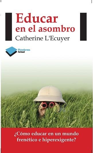 EDUCAR EN EL ASOMBRO | 9788415577423 | ECUYER,CATHERINE | Llibreria Geli - Llibreria Online de Girona - Comprar llibres en català i castellà
