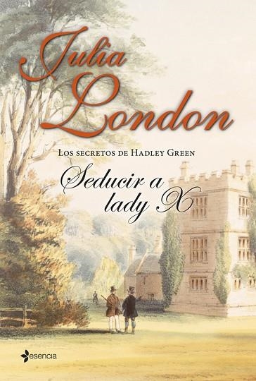 SEDUCIR A LADY X (LOS SECRETOS DE HADLEY GREEN) | 9788408112983 | LONDON,JULIA | Libreria Geli - Librería Online de Girona - Comprar libros en catalán y castellano