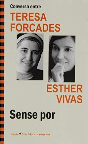 SENSE POR.CONVERSA ENTRE TERESA FORCADES I ESTHER VIVAS | 9788498885262 | FORCADES,TERESA/VIVAS,ESTHER | Llibreria Geli - Llibreria Online de Girona - Comprar llibres en català i castellà