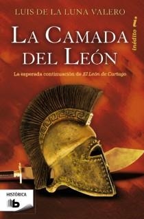 LA CAMADA DEL LEÓN.LA ESPERADA CONTINUACIÓN DE EL LEÓN DE CARTAGO | 9788498728477 | DE LA LUNA VALERO,LUIS | Libreria Geli - Librería Online de Girona - Comprar libros en catalán y castellano