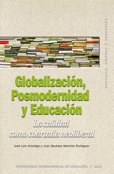 GLOBALIZACION,POSMODERNIDAD Y EDUCACION | 9788446029410 | AROSTEGUI,JOSE LUIS/BAUTISTA,JUAN | Llibreria Geli - Llibreria Online de Girona - Comprar llibres en català i castellà