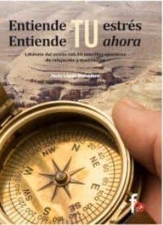 ENTIENDE TU ESTRES,ENTIENDE TU AHORA | 9788490512302 | LOPEZ MONEDERO,JESUS | Libreria Geli - Librería Online de Girona - Comprar libros en catalán y castellano