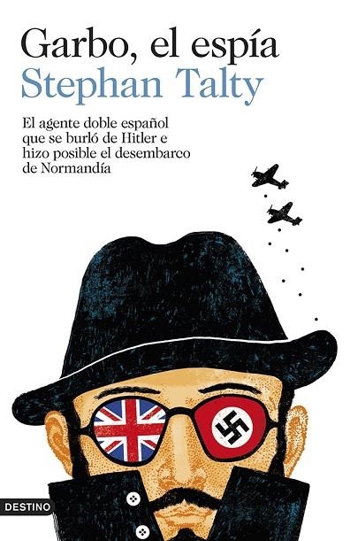 GARBO,EL ESPÍA.EL AGENTE DOBLE ESPAÑOL QUE SE BURLÓ DE HITLER E HIZO POSIBLE EL DESEMBARCO DE NORMANDÍA | 9788423347056 | TALTY,STEPHAN | Llibreria Geli - Llibreria Online de Girona - Comprar llibres en català i castellà
