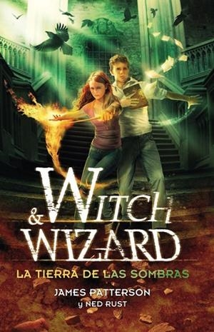 WITCH & WIZARD.LA TIERRA DE LAS SOMBRAS | 9788420410586 | PATTERSON,JAMES | Llibreria Geli - Llibreria Online de Girona - Comprar llibres en català i castellà