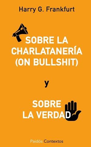SOBRE LA CHARLATANERÍA (ON BULLSHIT) Y SOBRE LA VERDAD | 9788449329302 | FRANKFURT,HARRY G. | Libreria Geli - Librería Online de Girona - Comprar libros en catalán y castellano
