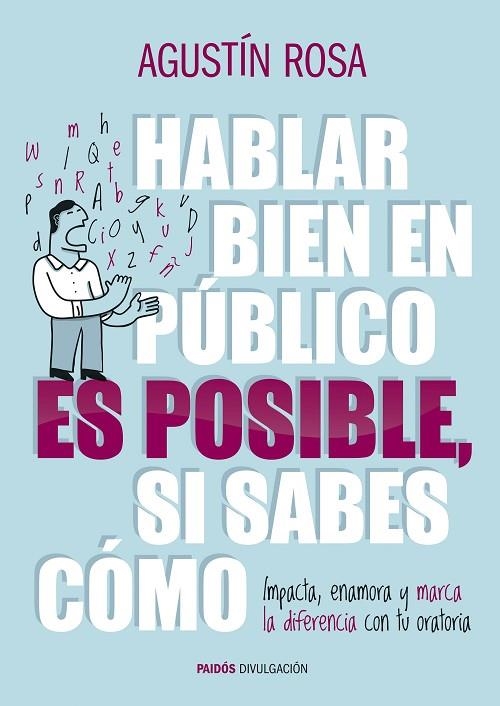 HABLAR BIEN EN PÚBLICO ES POSIBLE,SI SABES CÓMO | 9788449328992 | ROSA,AGUSTÍN | Llibreria Geli - Llibreria Online de Girona - Comprar llibres en català i castellà