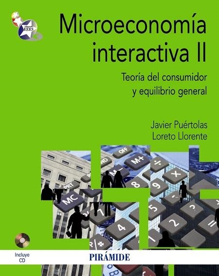 MICROECONOMÍA INTERACTIVA-2.TEORÍA DEL CONSUMIDOR Y EQUILIBRIO GENERAL | 9788436829266 | PUÉRTOLAS,JAVIER/LLORENTE,LORETO | Llibreria Geli - Llibreria Online de Girona - Comprar llibres en català i castellà