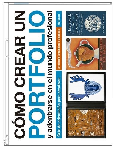 CÓMO CREAR UN PORTFOLIO Y ADENTRARSE EN EL MUNDO PROFESIONAL | 9788425226304 | TAYLOR,FIG | Libreria Geli - Librería Online de Girona - Comprar libros en catalán y castellano