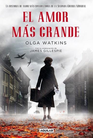EL AMOR MÁS GRANDE.LA HISTORIA DE AMOR MÁS CONMOVEDORA DE LA SEGUNDA GUERRA MUNDIAL | 9788403012998 | WATKINS, OLGA | Libreria Geli - Librería Online de Girona - Comprar libros en catalán y castellano