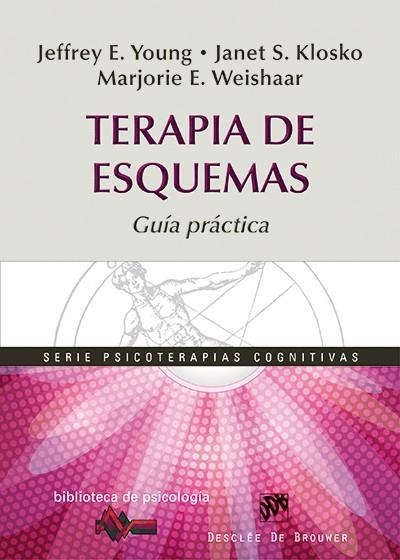 TERAPIA DE ESQUEMAS.GUÍA PRÁCTICA | 9788433026521 | YOUNG,JEFFREY E./KLOSKO,JANET S./WEISHAAR,MARJORIE E. | Libreria Geli - Librería Online de Girona - Comprar libros en catalán y castellano